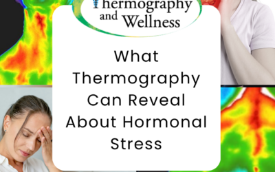 What Thermography Can Reveal About Hormonal Stress